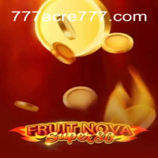 Unveiling the Exciting World of FruitNovaSuper80